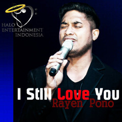 Rayen Pono -  I Still Love You