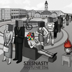 Szesnasty - Pan tu nie stał [MxrxQ remix]