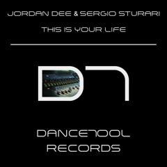 This Is Your Life - Jordan Dee & Sergio Sturari (Jordan Dee Mix)