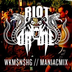 WKMSNSHG - RiotOrDie - ManiacMix