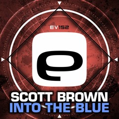 Ev152 - Scott Brown - Into The Blue