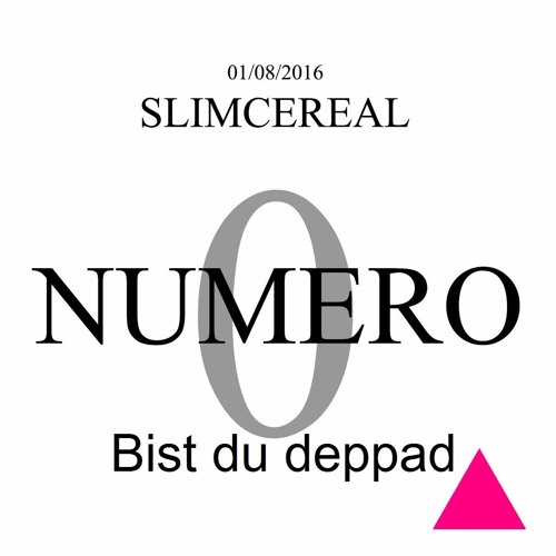 Slim Cereal0 - Bist du deppad