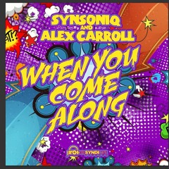 Synsoniq & Alex Carroll - When you come along (Preview)