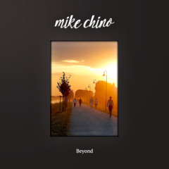 Mike Chino - Beyond (Original Mix)