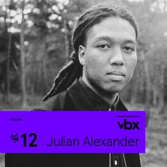 VBX #12 - Podcast by Julian Alexander