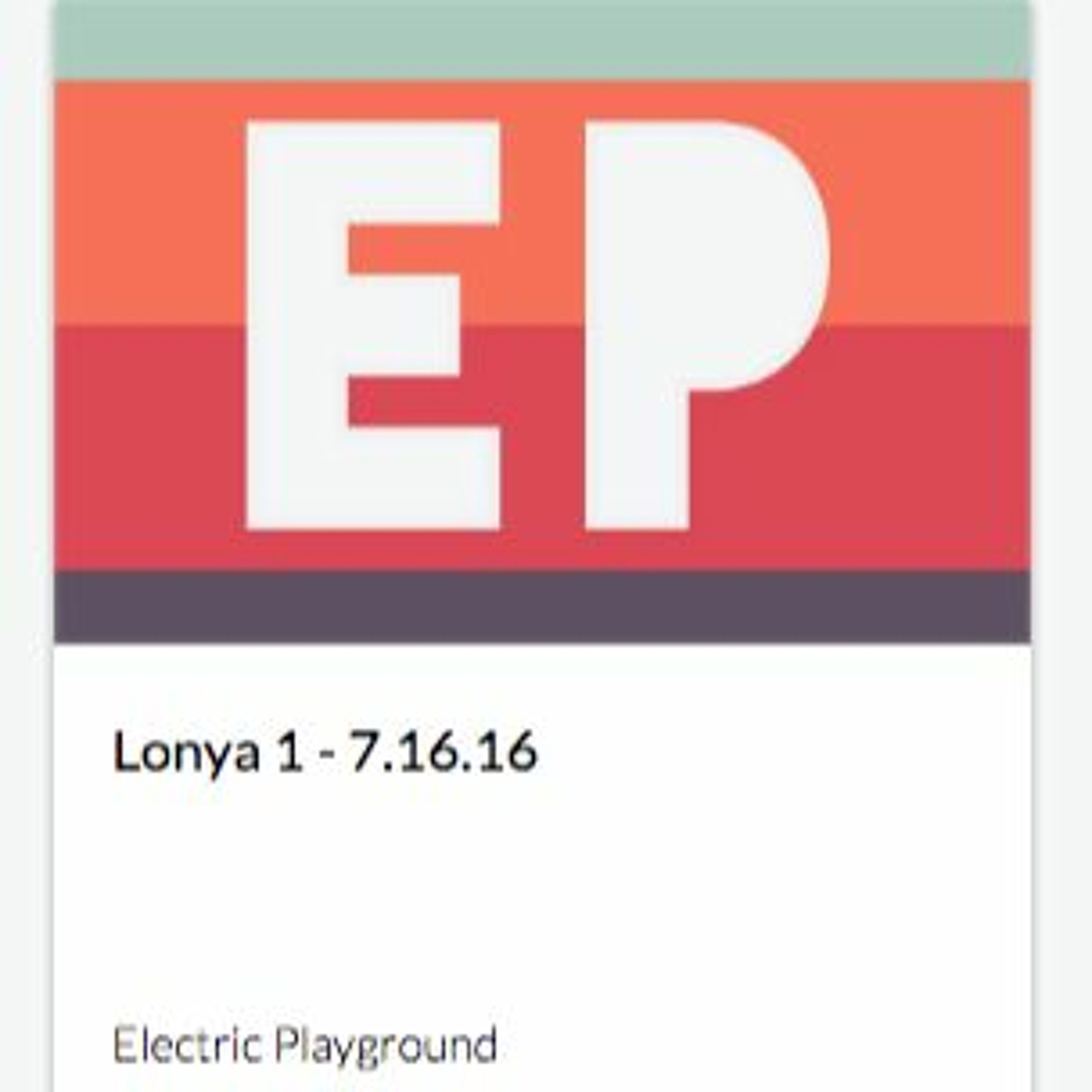 Lonya Guest Mix for Electric Playground 101 -WKQX - Chicago - July 16 episode artwork