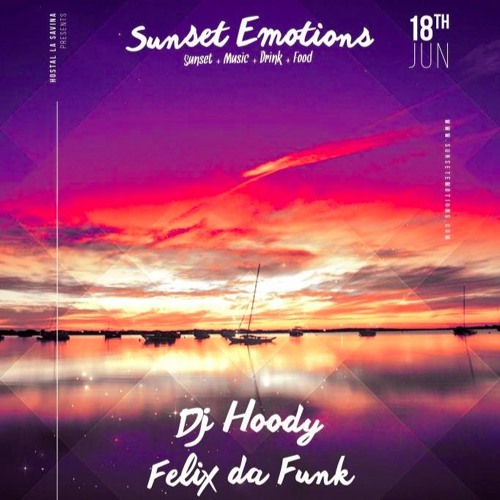 SUNSET EMOTIONS LA SAVINA FORMENTERA- FELIX DA FUNK / DJ HOODY-  18/06/2016