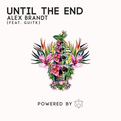 Alex Brandt - Until The End (feat. GuitK)