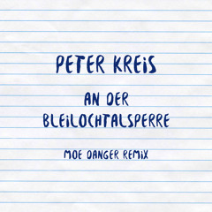 Peter Kreis - An der Bleilochtalsperre // Moe Danger Remix