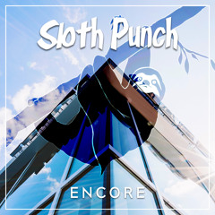 Sloth Punch - Encore (Original Mix)
