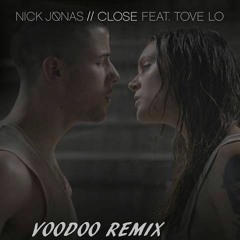 Nick Jonas Feat. Tove Lo - Close (Voodoo Remix)
