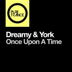 Dreamy & York - Once Upon A Time (Original Mix)