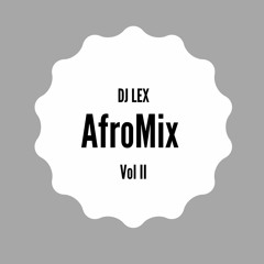 DJ LEX - AfroMix Vol II