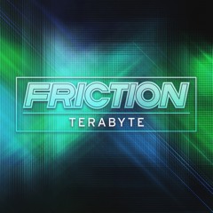 Friction - Terabyte