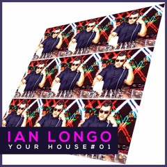 Ian Longo - Your House #01 [FREE DOWNLOAD]