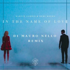 Martin Garrix - In The Name Of Love (Di Mauro Nello Remix)