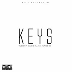 I GOT THE KEYS REMIX  - GUANCHO PILA x La Felpa De Oro x True Boy