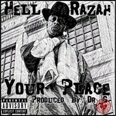 (NEW) Hell Razah - Your Place (Prod By Dr G)