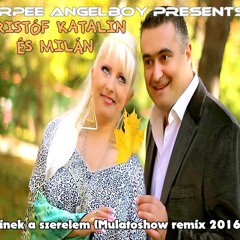 Kristóf Katalin és Milán - Minek a szerelem (Mulatoshow remix ) by Arpee Angelboy
