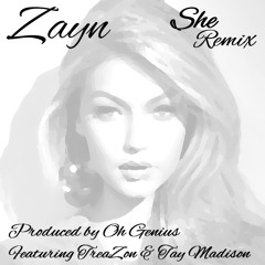 ZAYN - sHe (Oh Genius Remix) (feat. TreaZon & Tay Madison)