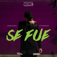 Camileazy - Se Fue (Prod. Eterdrink)