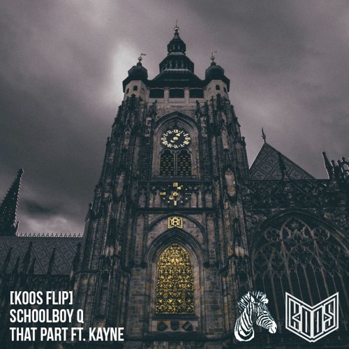 Schoolboy Q That Part Ft Kayne Koos Flip By Kalipzo Free Download On Toneden