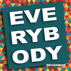 DevanMist - Everybody (Original Mix) (BUY = FREE DOWNLOAD)