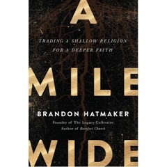 A MILE WIDE by Brandon Hatmaker