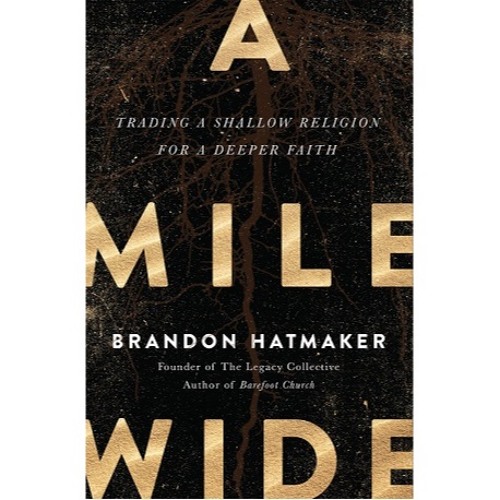 A MILE WIDE by Brandon Hatmaker