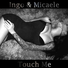 Ingo & Micaele - Touch Me (Original Mix)[FREE DOWNLOAD]