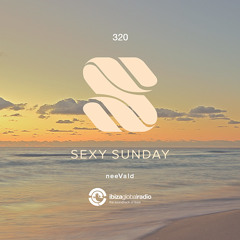 neeVald pres. Sexy Sunday Radio Show 320 - IBIZA GLOBAL RADIO