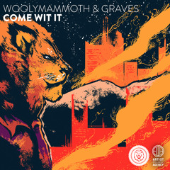 Woolymammoth & Graves - Come Wit It