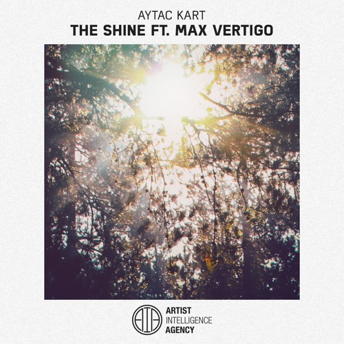 Aytac Kart – The Shine ft. Max Vertigo