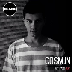 RE.FACE Podcast - COSMJN [Rora / Fragil / Subtil]