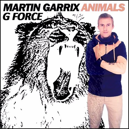 Stream Martin Garrix - Animals ( G Force Bootleg ) by DJ G FORCE | Listen online for free on SoundCloud Stream Martin Garrix - Animals ( G Force Bootleg ) by DJ G FORCE | Listen online for free on SoundCloud