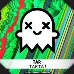 TAR - Tarta! (Kill The Copyright Release)