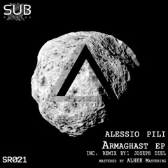 [SR021] Alessio Pili  - Armaghast EP inc remix by Joseph Diel [Mastered by ALHEK Mastering]