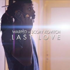 Warped - Last Love ft Scory Kovitch