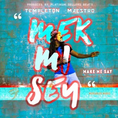 Mek Mi Sey (Make Me Say)