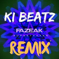 FAZEAK - SUPASTAAAAR - Ki BEATZ REMIX