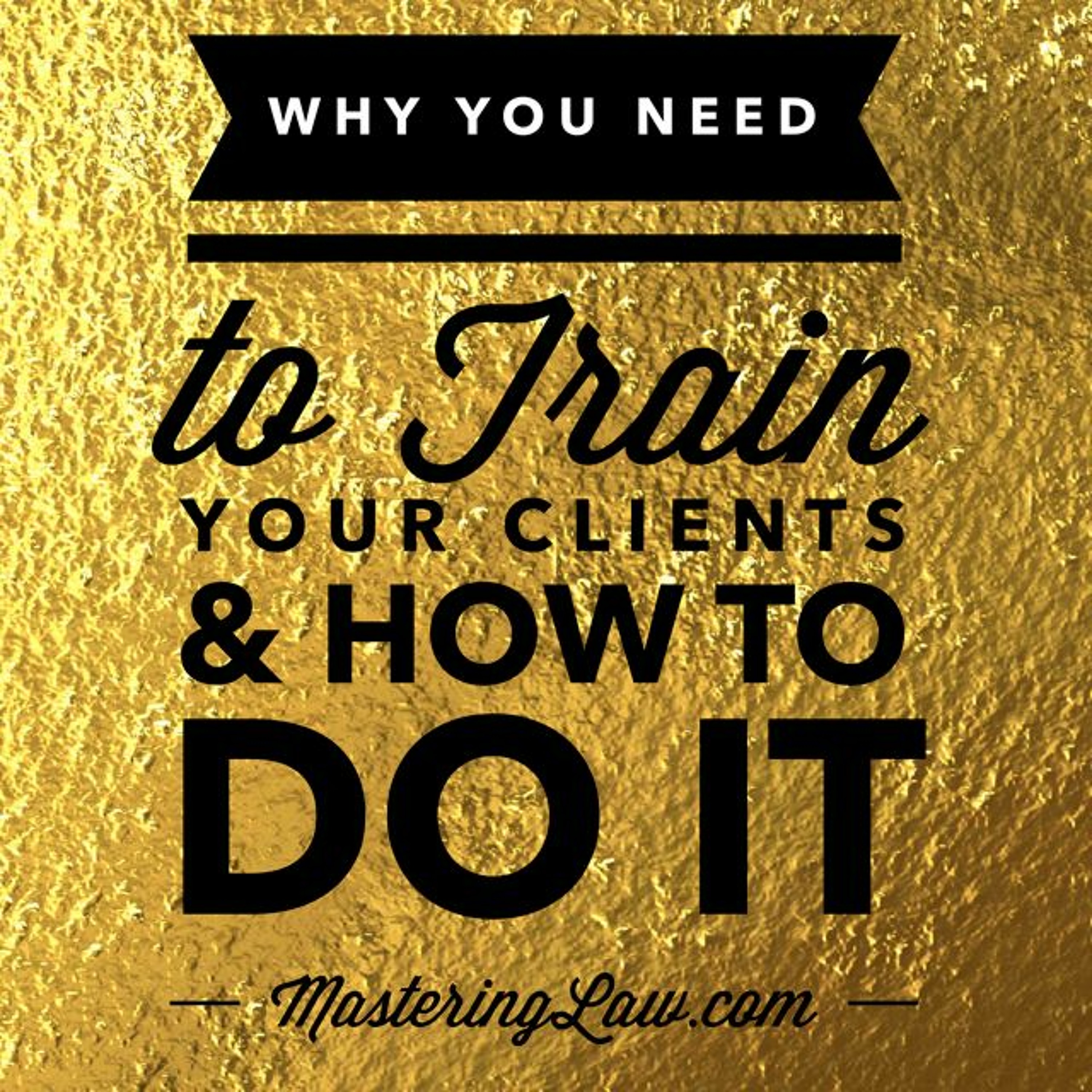Why You Need to Train Your Clients & How to Do It