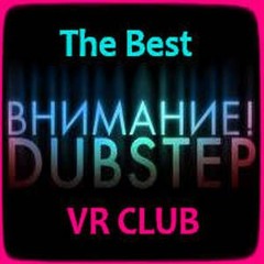 Dubstep [VR CLUB]