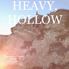 Heavy, Hollow