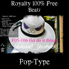 F05-106 (let do it thing)[PoP-Type](instrumental Techno Beat)【Royalty100%Free】