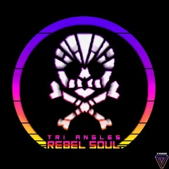 TBBR005 - REBEL SOUL by Tri Angles (OUT 8/08)