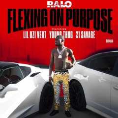 Ralo - Flexing On Purpose Ft. Young Thug, Lil Uzi Vert & 21 Savage