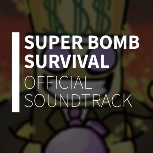 Super Bomb Survival Soundtrack By Directormusic On Soundcloud Hear The World S Sounds - eye bomb roblox
