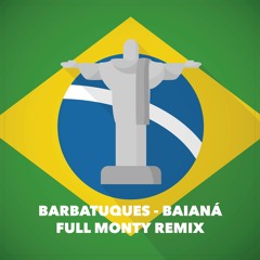 Barbatuques - Baianá (Full Monty Remix)