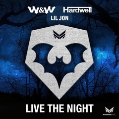 W&W & Hardwell & Lil Jon - Live The Night (Original Mix)