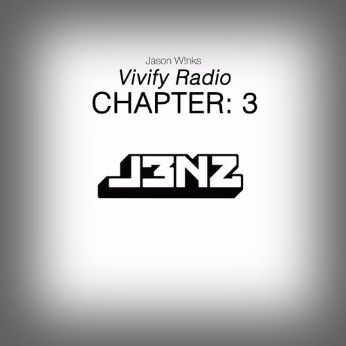 Vivify Radio Chapter 3  Special Guest: J3NZ